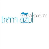 VVJ 092 - Trem Azul - Não sei sambar